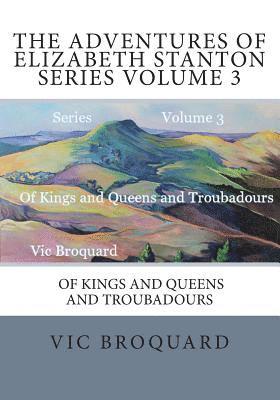 Vic Broquard - The Adventures of Elizabeth Stanton Series Volume 3 Of Kings and Queens and Tro, Häftad