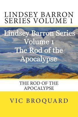 bokomslag Lindsey Barron Series Volume 1 the Rod of the Apocalypse