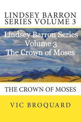Vic Broquard - Lindsey Barron Series Volume 3 the Crown of Moses, Häftad