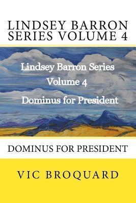 Lindsey Barron Series Volume 4 Dominus for President 1