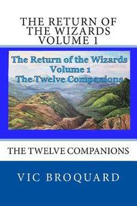 bokomslag The Return of the Wizards Volume 1 The Twelve Companions