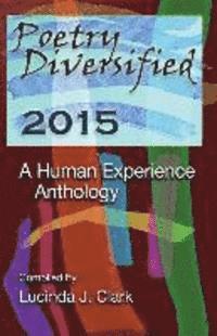 bokomslag Poetry Diversified 2015: A Human Experience Anthology