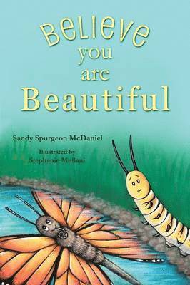 Sandy Spurgeon McDaniel - Believe You Are Beautiful, Inbunden
