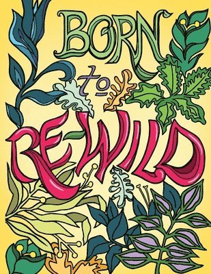 Born to Re-Wild, Häftad