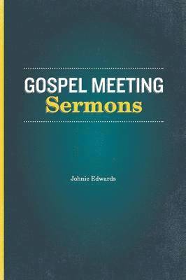 Johnie Edwards - Gospel Meeting Sermons, Häftad