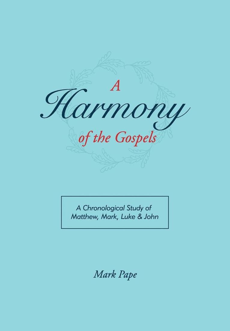 A Harmony of the Gospels 1