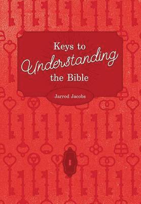 Keys To Understanding The Bible 1