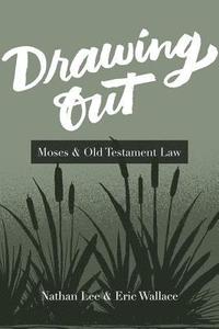 bokomslag Drawing Out: Moses & Old Testament Law
