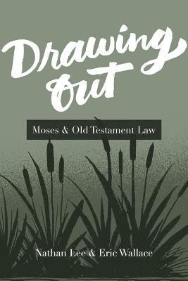 Drawing Out: Moses & Old Testament Law 1