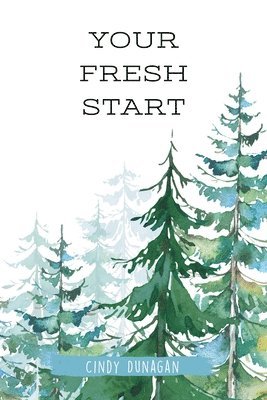 Cindy Dunagan - Your Fresh Start, Häftad