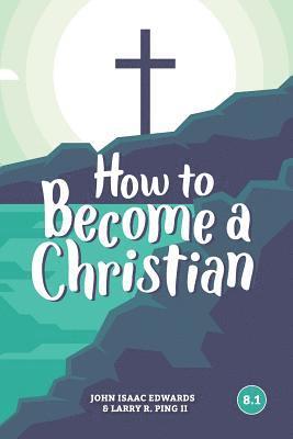 bokomslag How To Become A Christian