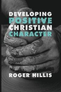 bokomslag Developing Positive Christian Character