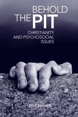 Eric Parker - Behold The Pit, Häftad