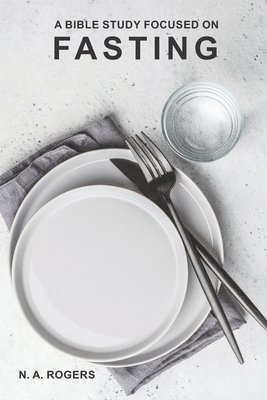 bokomslag Bible Study Focused On Fasting