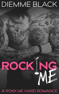 bokomslag Rocking Me: A Rokk Me Hard Romance