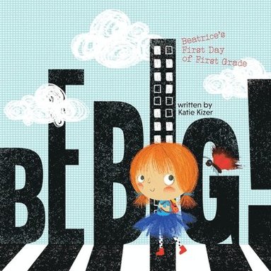 Katie Kizer - Be Big!, Häftad