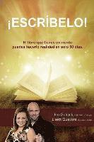 Escribelo!: El libro que tienes en mente puedes hacerlo realidad en solo 90 dias.