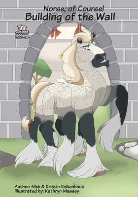 Kristin Valkenhaus - Norse, of Course! Building of the Wall: Norse Mythology: Nordic Gods: Odin, Thor, Freyja, Loki, Häftad