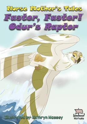 Kristin Valkenhaus - Norse Mother's Tales, Faster, Faster! Odur's Raptor, Häftad