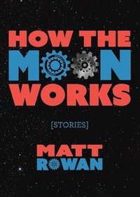 bokomslag How the Moon Works