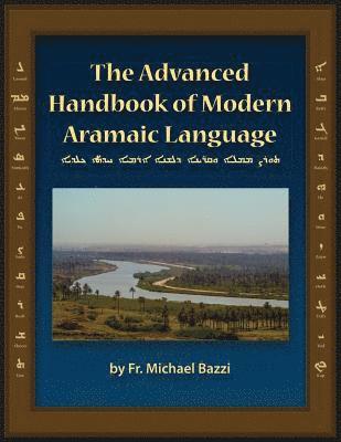 Michael J Bazzi, Michael J. Bazzi - Advanced Handbook of the Modern Aramaic Language Chaldean Dialect, Häftad