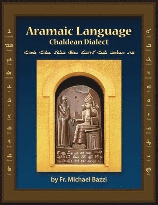 Michael J. Bazzi - Aramaic Language Chaldean Dialect: Read, Write and Speak Modern Aramaic Chaldean Dialect, Häftad