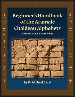 Beginner's Handbook of the Aramaic Chaldean Alphabets 1
