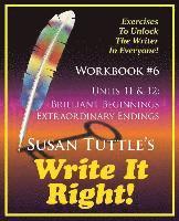 Write It Right Workbook #6: Brilliant Beginnings, Extraordinary Endings