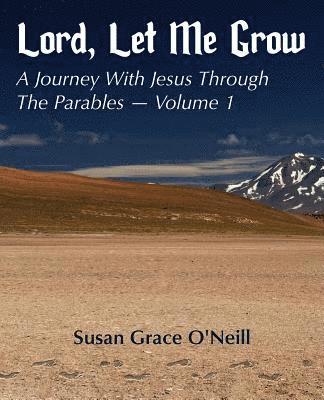 bokomslag Lord, Let Me Grow: A Journey With Jesus Through The Parables