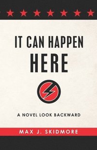 bokomslag It Can Happen Here: A Novel Look Backward