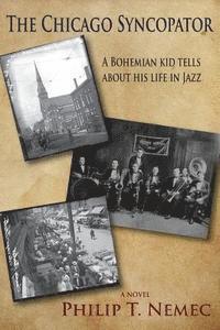 The Chicago Syncopator: A Bohemian Kid Tells about His Life in Jazz