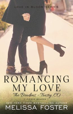 Romancing My Love (The Bradens at Trusty) 1