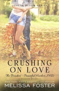 bokomslag Crushing on Love (The Bradens at Peaceful Harbor): Volume 4