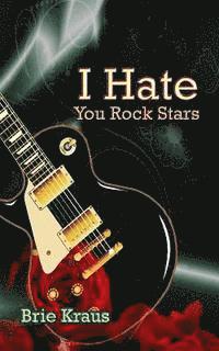 bokomslag I Hate You Rock Stars