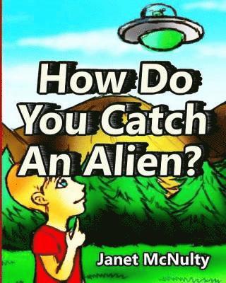 Janet McNulty - How Do You Catch An Alien?, Häftad