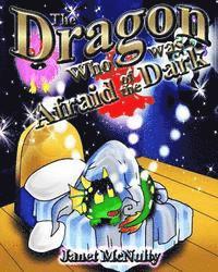 Janet McNulty - The Dragon Who was Afraid of the Dark: A gorgeous, children's picture, rhyming book perfect for bedtime; for ages 2-8, Häftad