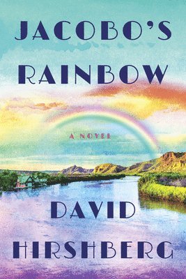 David Hirshberg - Jacobo's Rainbow, Inbunden