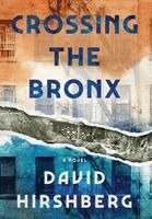 David Hirshberg - Crossing the Bronx, Inbunden