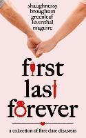 bokomslag First Last Forever: A Collection of Disastrous First Dates