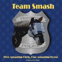 Team Smash: Five Amazing Girls, One Amazing Horse 1