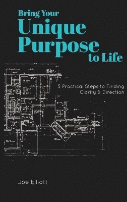 Bring Your Unique Purpose to Life 1