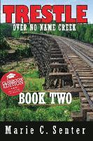 bokomslag Trestle Over No Name Creek - Book Two