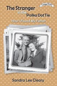bokomslag The Stranger in the Polka Dot Tie: How I Found My Father