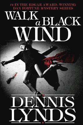 bokomslag Walk a Black Wind: #4 in the Edgar Award-winning Dan Fortune mystery series