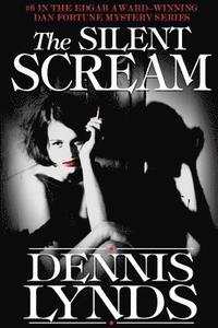 bokomslag The Silent Scream: #6 in the Edgar Award-winning Dan Fortune mystery series