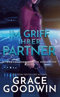 Grace Goodwin - Im Griff ihrer Partner, Häftad