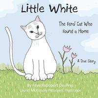 bokomslag Little White: The Feral Cat Who Found a Home