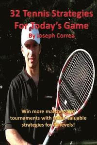 bokomslag 32 Tennis Strategies for Today's Game: The 32 Most Valuable Tennis Strategies You Will Ever Learn!