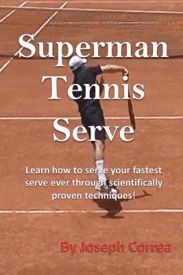 Joseph Correa - Superman Tennis Serve, Häftad