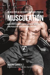 bokomslag 50 Recettes de Desserts Protéinés pour la Musculation
